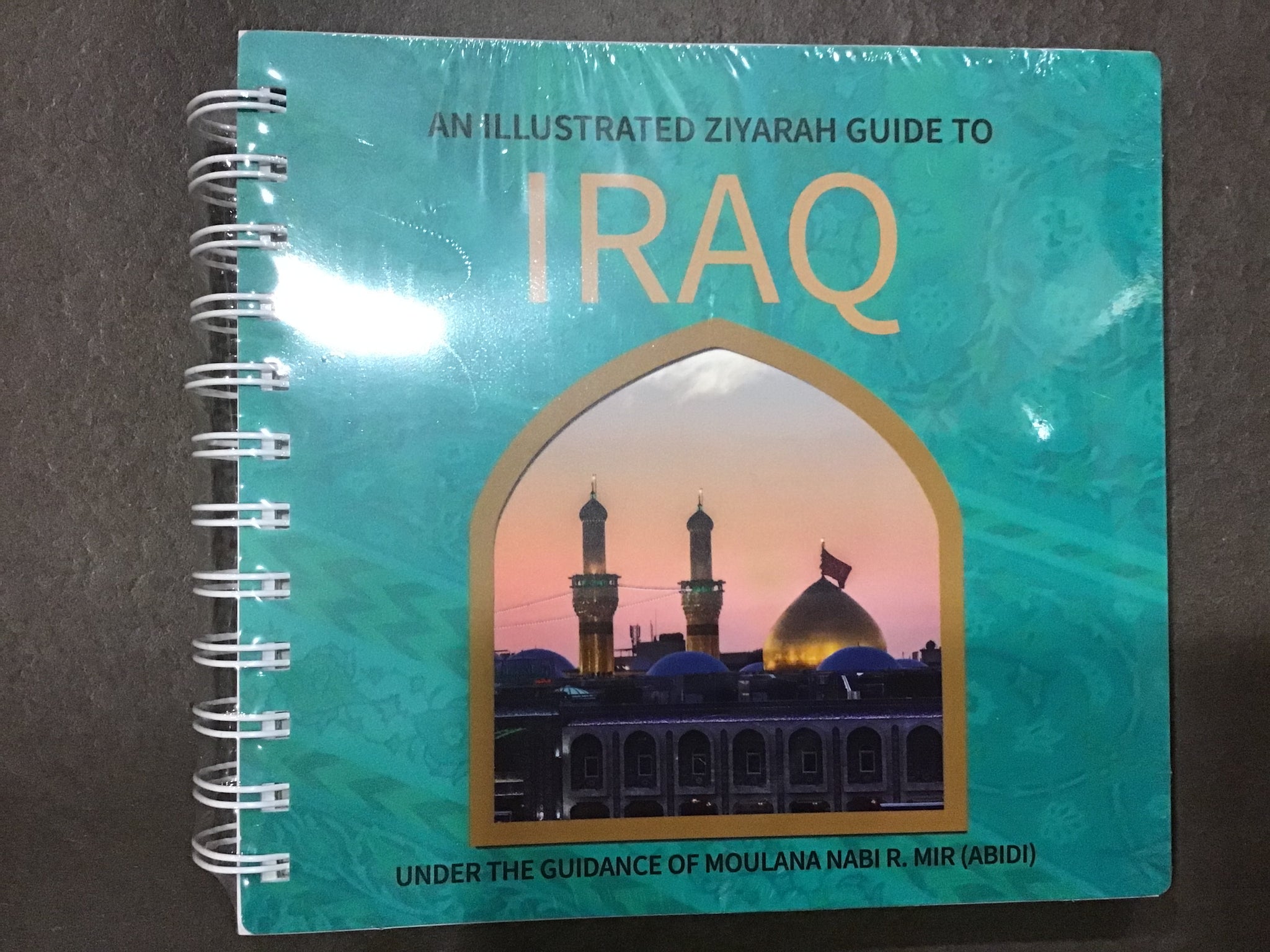 Iraq - An Illustrated Ziyarah Guide spiral binding
