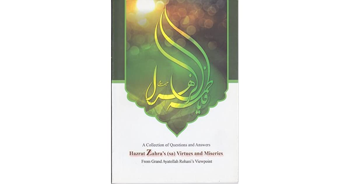 A Collection of Questions and Answers Hazrat Zahra's (sa) Virtues and Miseries