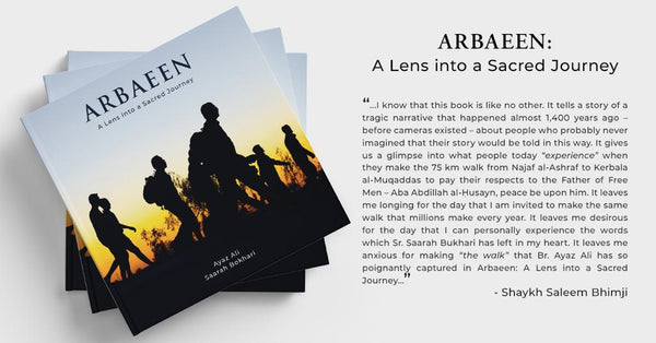 Arbaeen - A Lens into a Sacred Journey