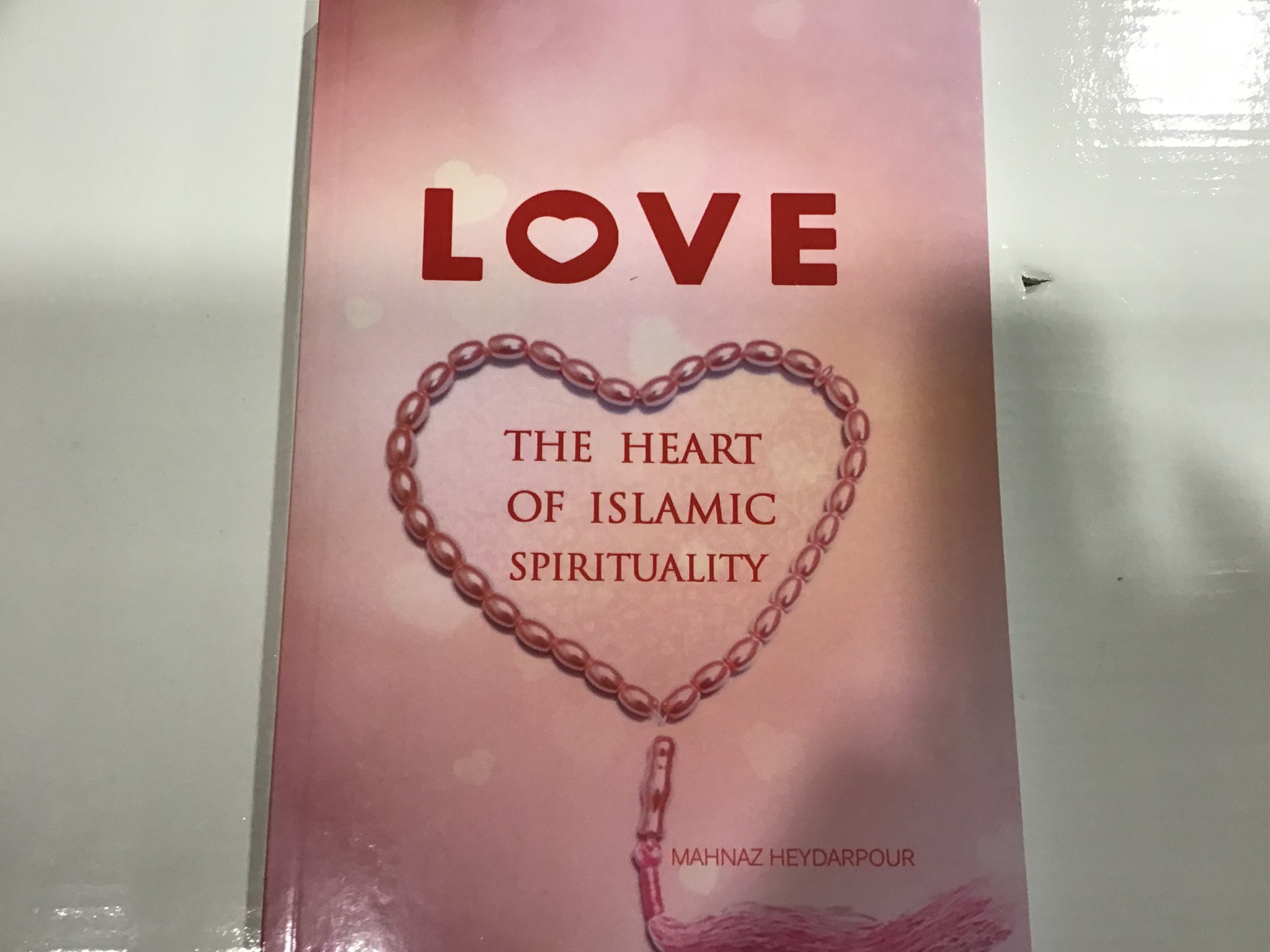 LOVE The heart of Islamic spirituality